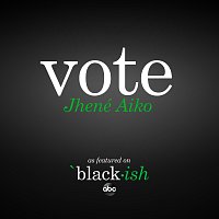 Vote [as featured on ABC’s black-ish]