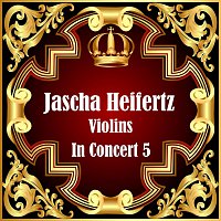 Jascha Heifertz – Violins In Concert 5