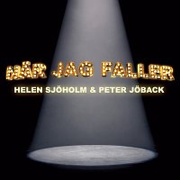 Helen Sjoholm, Peter Joback – Nar jag faller