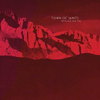 Town Of Saints – No Place Like This