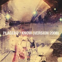 Placebo – I Know [Version 2008]