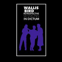Wallis Bird – In Dictum (Retrospective Sessions)