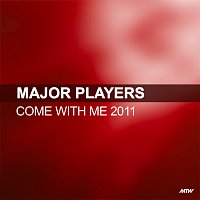 Major Players – Come With Me [2011 Edit]