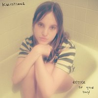 Kristiane – Better On Your Own