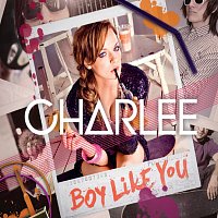 Charlee – Boy Like You [Online Version]