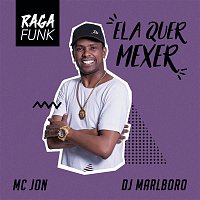 Mr Jon & DJ Marlboro – Ela Quer Mexer