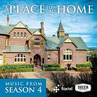 Přední strana obalu CD A Place To Call Home [Season 4 / Original TV Soundtrack]