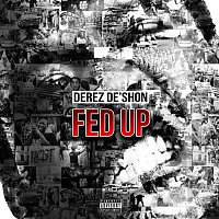 Derez De'Shon – Fed Up/Hardaway