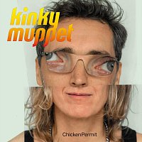 Kinky Muppet – Chicken Permit