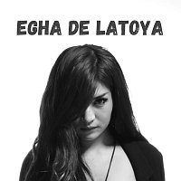 Egha De Latoya – Yang Terdalam