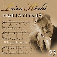 Various Artists.. – Toivo Karki - Ensilevytyksia 100 v juhlakokoelma 23