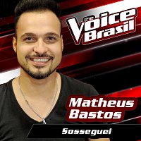Matheus Bastos – Sosseguei [The Voice Brasil 2016]