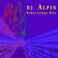 DJ Alpin – Geburtstags Hits
