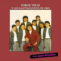 Jorge Véliz y Los Santiaguenos de Oro – A la Espera del Público