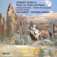 Paul Barritt, Catherine Edwards – Howells: Music for Violin & Piano