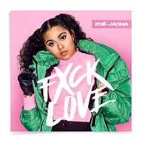 Zoe-Jadha – Fxck Love