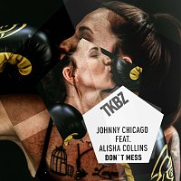 Johnny Chicago, Alisha Collins – Don't Mess