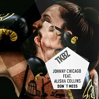 Johnny Chicago, Alisha Collins – Don't Mess