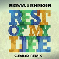 Sigma, Shakka – Rest Of My Life [Clear Six Edit]