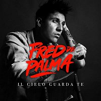 Fred De Palma – Il cielo guarda te