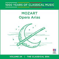 Různí interpreti – Mozart: Opera Arias [1000 Years Of Classical Music, Vol. 24]