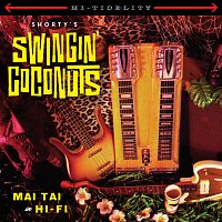 Shorty's Swingin' Coconuts – Mai Tai In Hi-Fi