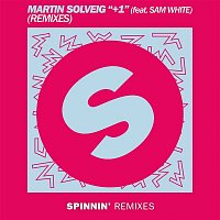 Martin Solveig – +1 (feat. Sam White) [Remixes]