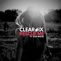 Clear Six – Rescue Me (feat. Dija Bhlue) [Radio Edit]