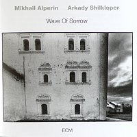 Mikhail Alperin, Arkady Shilkloper – Wave Of Sorrow