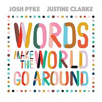 Josh Pyke, Justine Clarke – Words Make The World Go Around