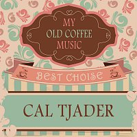 Cal Tjader – My Old Coffee Music