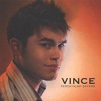 Vince – Percayalah Sayang