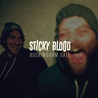 Sticky Blood – Rockingham Gate