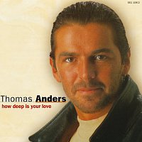 Thomas Anders – How Deep Is Your Love