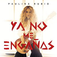 Paulina Rubio – Ya No Me Enganas