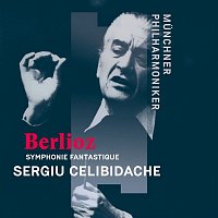 Munchner Philharmoniker, Sergiu Celibidache – Berlioz: Symphonie fantastique, H. 48, Op. 14
