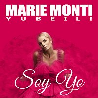 Marie Monti, Yubeili – Soy Yo