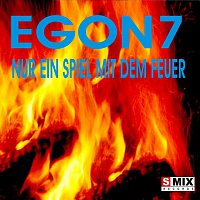 Egon7 – EGON7-Nur ein Spiel mit dem Feuer