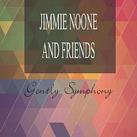 Jimmie Noone's Apex Club Orchestra, Jimmie’s Blue Melody Boys – Gently Symphony