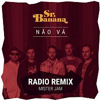 Sr. Banana – Nao Vá (Radio Remix)