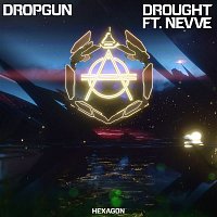 Dropgun – Drought (feat. Nevve)