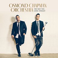Osmond Chapman Orchestra – The Way You Look Tonight