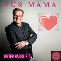 Dieter Hause 2.0 – Für Mama