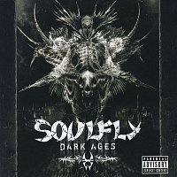 Soulfly – Dark Ages [Special Edition]