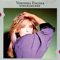 Veronika Fischer – Spiegelbilder