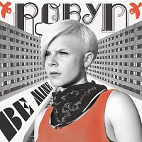 Robyn – Be Mine! [Soulseekerz Remixes]