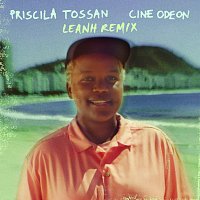 Priscila Tossan, Leanh – Cine Odeon [Leanh Remix]