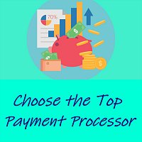 Choose the Top Payment Processor