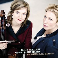 Tanja Tetzlaff, Gunilla Sussmann – Brahms: Cello Sonatas Nos. 1 & 2