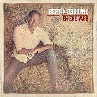 Bertín Osborne – En Ese Vaso